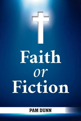 Faith or Fiction by Dunn, Pam