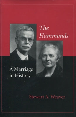 The Hammonds: A Marriage in History by Weaver, Stewart A.