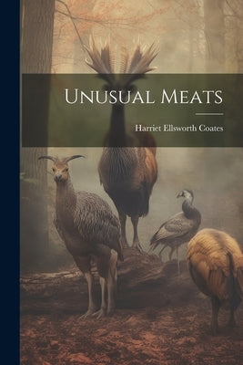 Unusual Meats by Coates, Harriet Ellsworth