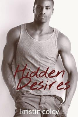 Hidden Desires by Coley, Kristin