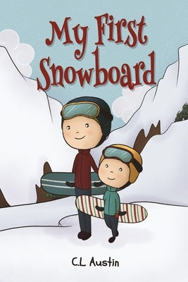 My First Snowboard by Austin, C. L.