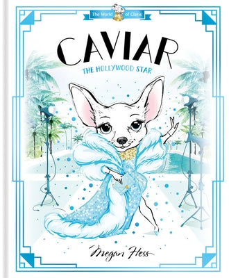 Caviar: The Hollywood Star: World of Claris by Hess, Megan