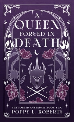 A Queen Forged in Death by Roberts, Poppy L.
