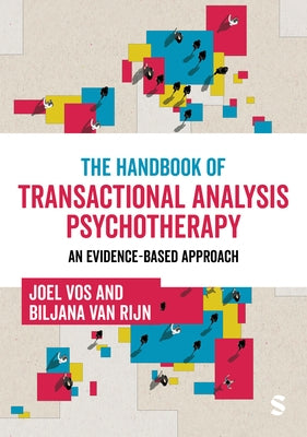 The Handbook of Transactional Analysis Psychotherapy: An Evidence-Based Approach by Vos, Joel