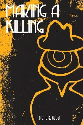 Making a Killing by Cabot, Claire S.