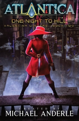 One Night To Kill: An Atlantica Universe series by Anderle, Michael