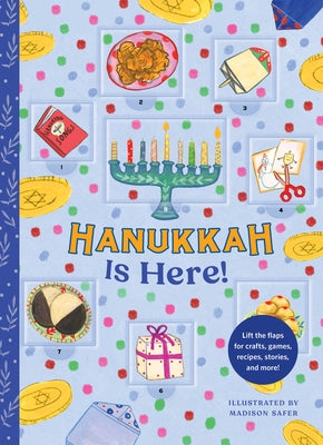 Hanukkah Is Here!: A Lift-The-Flap Hanukkah Countdown--Lift the Flaps for Crafts, Games, Recipes, Stories, and More! by Safer, Madison