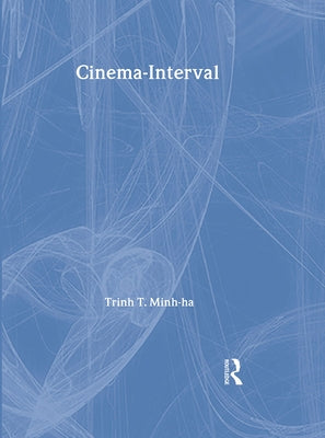 Cinema-Interval by Minh-Ha, Trinh T.