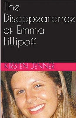 The Disappearance of Emma Fillipoff by Jenner, Kirsten
