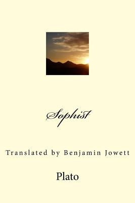 Sophist: Translated by Benjamin Jowett by Jowett, Benjamin