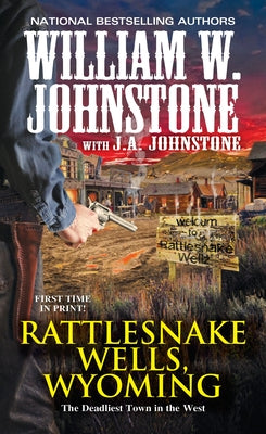 Rattlesnake Wells, Wyoming by Johnstone, William W.