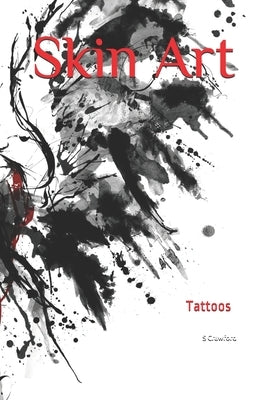 Skin Art: Tattoos by Crawford, S. L.