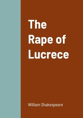 The Rape of Lucrece by Shakespeare, William