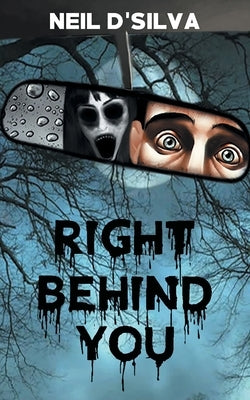 Right Behind You by D'Silva, Neil