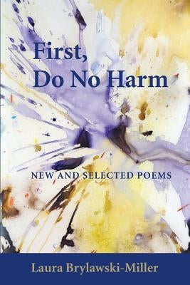 First, Do No Harm by Brylawski-Miller, Laura