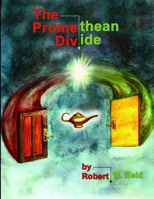 The Promethean Divide by Reid, Robert W.