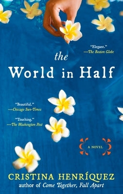 The World in Half by Henríquez, Cristina
