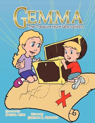 Gemma: The Treasure Hunt With Griffin by Mazurick, Shannon K.