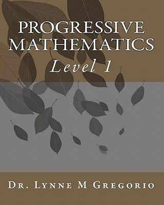 Progressive Mathematics: Level 1 by Gregorio, Lynne M.