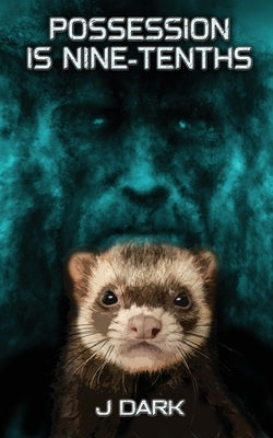 Possession is Nine-Tenths by Dark, J.