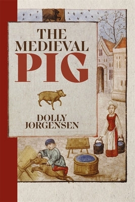 The Medieval Pig by Jgensen, Dolly