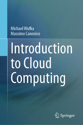 Introduction to Cloud Computing by Wufka, Michael