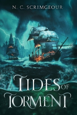 Tides of Torment by Scrimgeour, N. C.