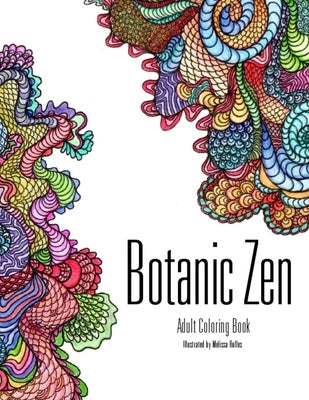 Botanic Zen: Coloring Book by Rolfes, Melissa