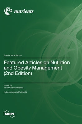 Featured Articles on Nutrition and Obesity Management (2nd Edition) by Gómez-Ambrosi, Javier