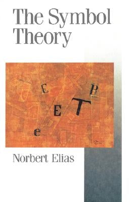 The Symbol Theory by Elias, Norbert