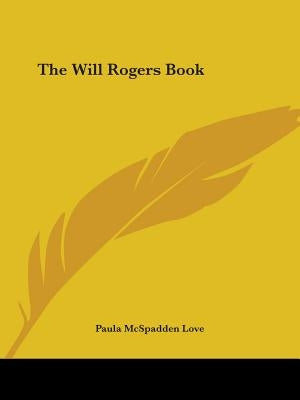 The Will Rogers Book by Love, Paula McSpadden