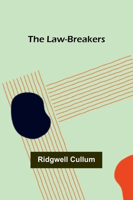 The Law-Breakers by Cullum, Ridgwell