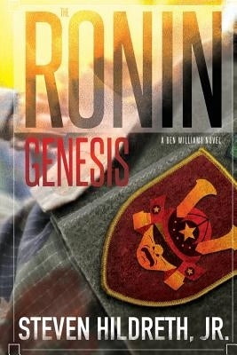 The Ronin Genesis: A Ben Williams Novel by Hildreth Jr, Steven