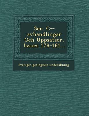 Ser. C--Avhandlingar Och Uppsatser, Issues 178-181... by Unders Kning, Sveriges Geologiska