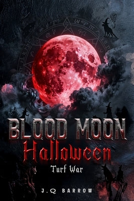 Blood Moon Hallowen by Barrow, J. Q.