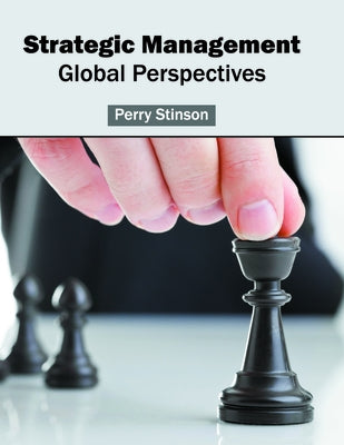 Strategic Management: Global Perspectives by Stinson, Perry