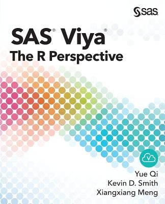 SAS Viya: The R Perspective by Qi, Yue