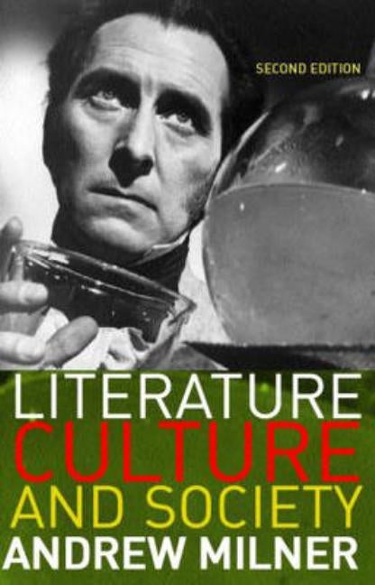 Literature, Culture and Society by Milner, Andrew