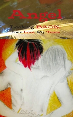 Angel Looking BACK: Your Love, My Tears by Moonlight