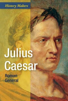 Julius Caesar: Roman General by Wiseman, T. P.