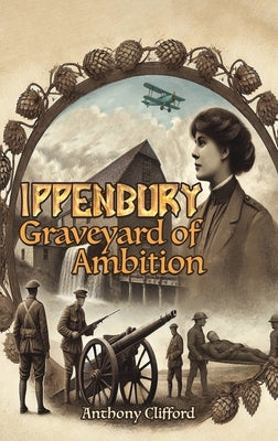 Ippenbury - Graveyard of Ambition by Clifford, Anthony