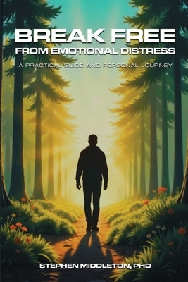 Break Free From Emotional Distress by Middleton, Stephen
