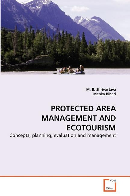 Protected Area Management and Ecotourism by Shrivastava, M. B.
