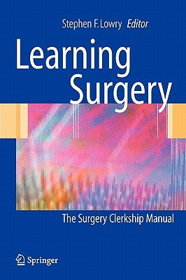 Learning Surgery: The Surgery Clerkship Manual by Ciocca, Rocco G.