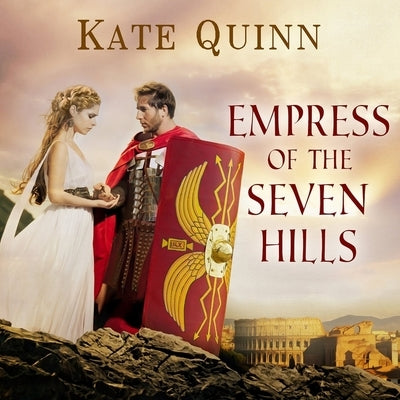 Empress of the Seven Hills by Quinn, Kate