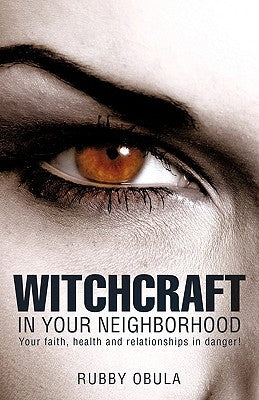 Witchcraft In your neighborhood by Obula, Rubby
