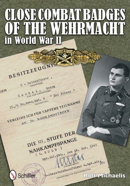 Close Combat Badges of the Wehrmacht in World War II by Michaelis, Rolf