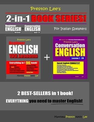 Preston Lee's 2-in-1 Book Series! Beginner English 100 Lessons & Conversation English Lesson 1 - 20 For Italian Speakers by Preston, Matthew