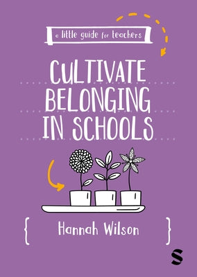 A Little Guide for Teachers: Cultivating Belonging in Schools by Wilson, Hannah