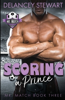 Scoring a Prince by Stewart, Delancey